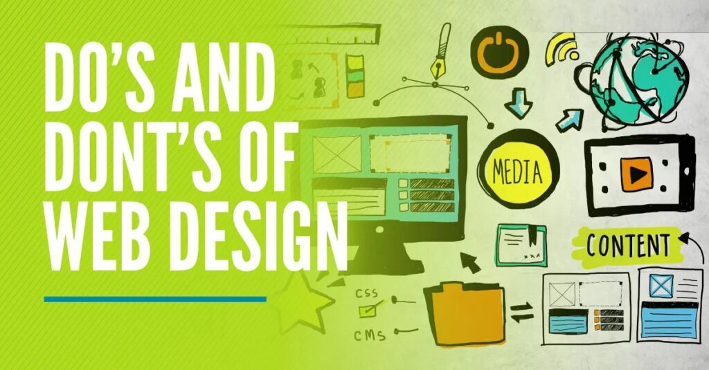 The Dos and Don'ts of Web Design: Common Mistakes to Avoid